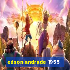 edson andrade 1955